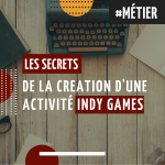 Les Secrets de la création d'activité INDY GAMES